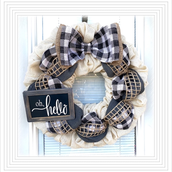 Oh, Hello Wreath,  Everyday wreath, Buffalo check Wreath - Door decor  Wreath, White Burlap Wreath - Hello sign, Decoration, Burlap wreaths