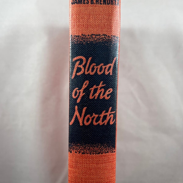 Blood Of The North by James B. Hendryx, 1938