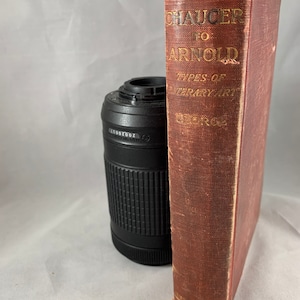 From Chaucer To Arnold Types of Literary Art by Andrew J. George, A.M. Litt.D.