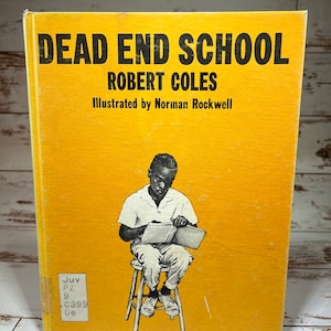 Dead End School by Robert Coles Illustrated by Norman Rockwell