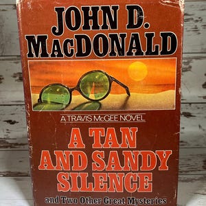 A Tan And Sandy Silence And Two Other Great Mysteries by John D. MacDonald A Travis McGee Novel