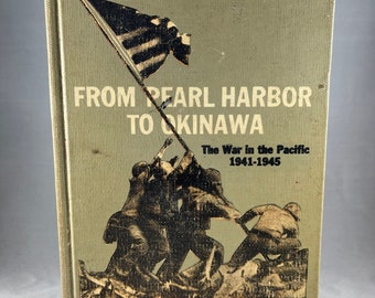 From Pearl Harbor To Okinawa by Bruce Bliven Jr., The War In The Pacific 1941-1945