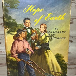May include: Vintage book cover titled "Hope of Earth" by Margaret Lee Runbeck. The cover art depicts three people in period clothing, with a man plowing a field. The title is in yellow script, set against a backdrop of a blue sky and green landscape.