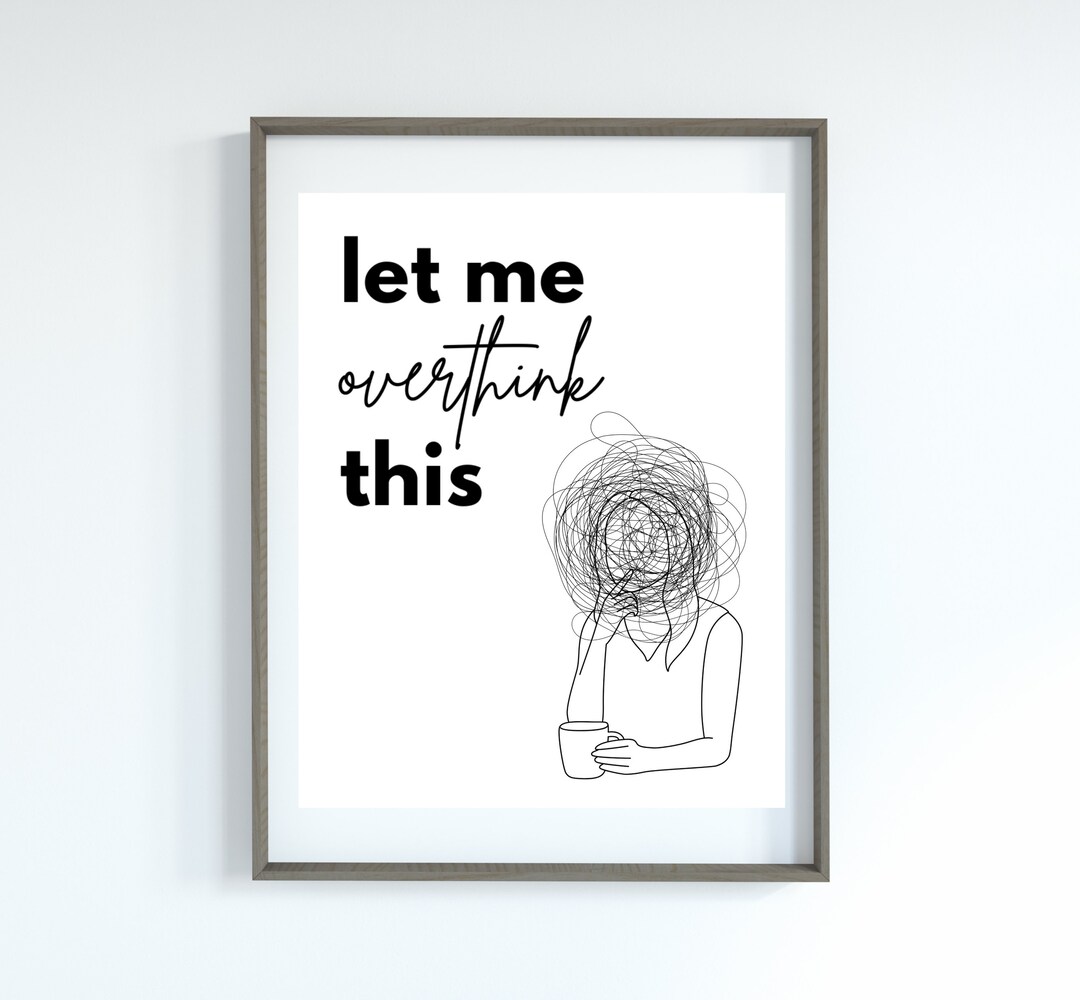 Overthinker Printable Art Black and White Anxiety Poster - Etsy