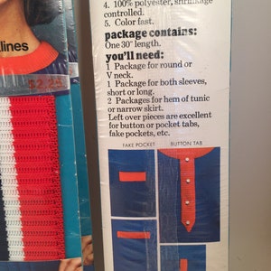May include: A close-up of a package for a knit fabric. The package includes instructions for making a variety of garments, including a tunic, a skirt, and a shirt. The package also includes instructions for making fake pockets and button tabs. The package is blue with red and white accents. The text on the package reads "package contains: One 30" length. you'll need: 1 Package for round or V neck. 1 Package for both sleeves, short or long. 2 Packages for hem of tunic or narrow skirt. Left over pieces are excellent for button or pocket tabs, fake pockets, etc."