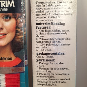 May include: Package of knit trim banding for finishing necklines, sleeves, and other garment details. The package includes instructions and details about the features of the trim, including its "giveability" and colorfastness. The package contains one 30-inch length of trim.