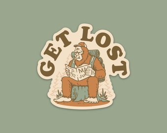 Get Lost Sticker, Bigfoot Sticker, Sasquatch Sticker, Camping Sticker, Vinyl Weatherproof Sticker, Laptop or Tumbler, FREE SHIPPING