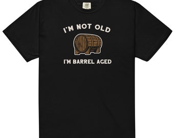 T-shirt unisexe Je ne suis pas vieux, je suis vieilli en baril, chemise homme drôle, chemise bière, chemise whisky, chemise vin, chemise spiritueux, chemise bière artisanale