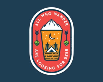 All Who Wander Beer Sticker: Weatherproof Vinyl Decal