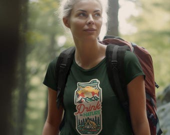 Drink in Nature Tee: Unisex Camping Hiking Adventure Shirt