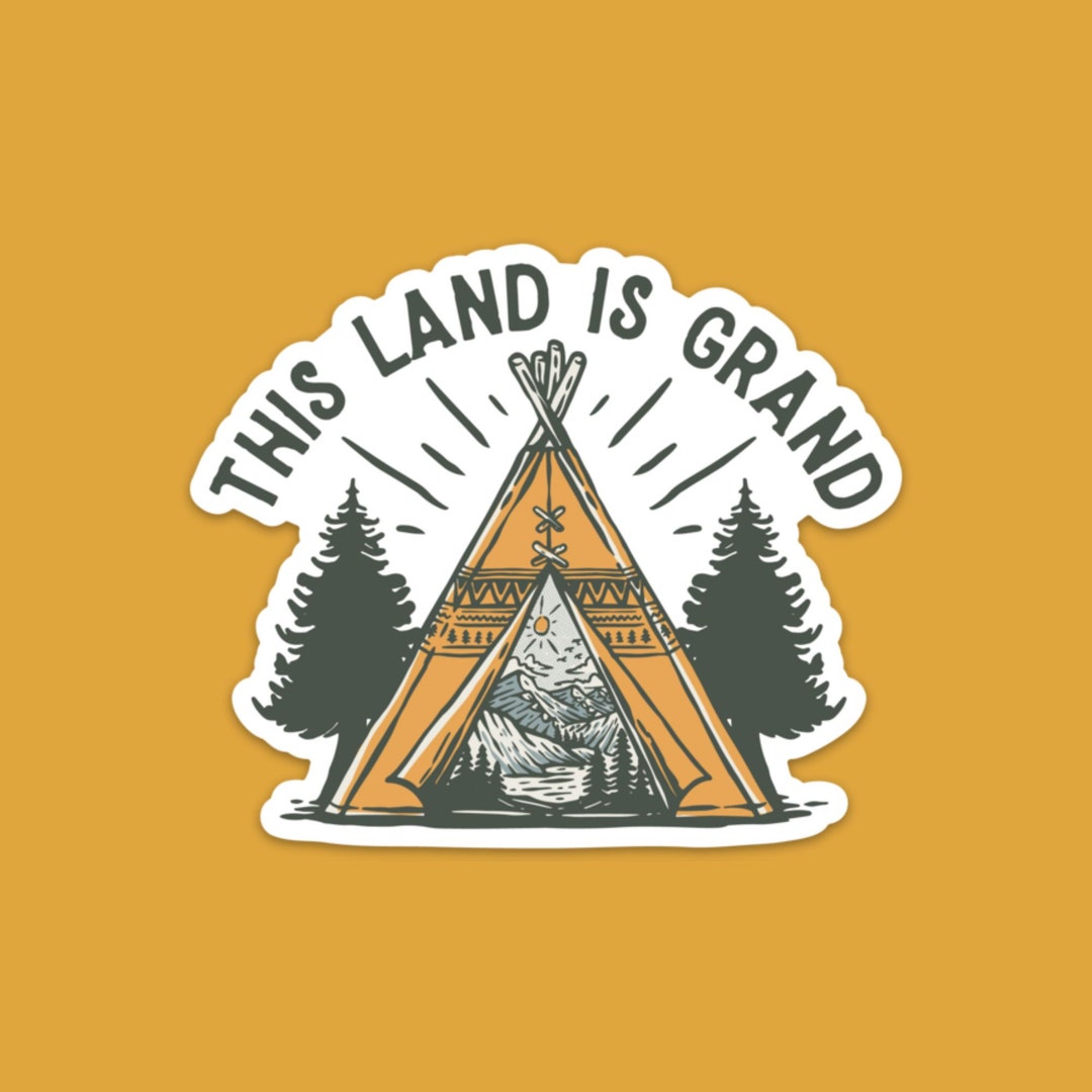 This Land is Grand Sticker, Hand Drawn Sticker, Teepee Sticker ...