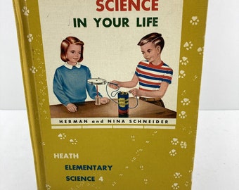 Science In Your Life Book Norman & Nina Schneider Heath Elementary Science 1959