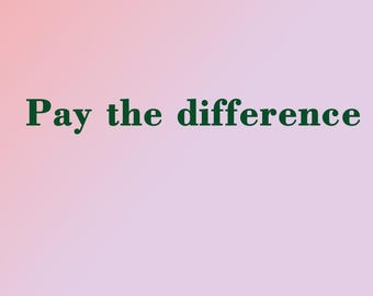 Pay The Difference,Extra Fee,Price Difference Shipping Cost