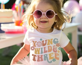 Young Wild and Three T-Shirt, Girls Birthday Shirt,  Third Birthday Tee, Groovy Sweatshirt,  Birthday Hippie Birthday Flower Birthday