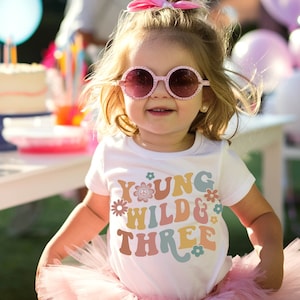 Young Wild and Three T-Shirt, Girls Birthday Shirt,  Third Birthday Tee, Groovy Sweatshirt,  Birthday Hippie Birthday Flower Birthday