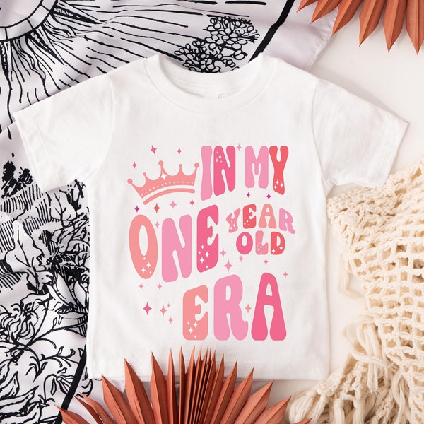 In My One Year Old Era, 1st Birthday Shirt, First Birthday Shirt Girls 1st Birthday Shirt Organic First Birthday Shirt