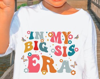 In My Big Sis Era Shirt, Groovy Big Sis T-Shirt, Cool Big Sister Club Tee, Custom Toddler Gift, Retro Kids Shirt, Toddler, Shirt Youth Shirt