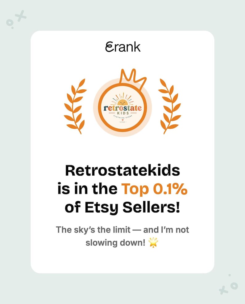 The image is a screenshot of a social media post by a user named Erank, who has been recognized as the top 0.1% of Etsy sellers. The post features a graphic with a crown and laurel wreath, along with text that reads "Retrostate Kids is in the Top 0.1% of Etsy Sellers!" and "The sky's the limit — and I'm not slowing down!"