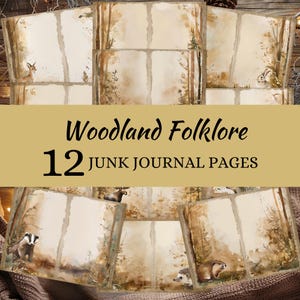 May include: A collection of 12 junk journal pages with a woodland theme. The pages feature watercolor illustrations of forest scenes and animals, including deer, rabbits, and badgers. The text "Woodland Folklore" and "12 Junk Journal Pages" is displayed.