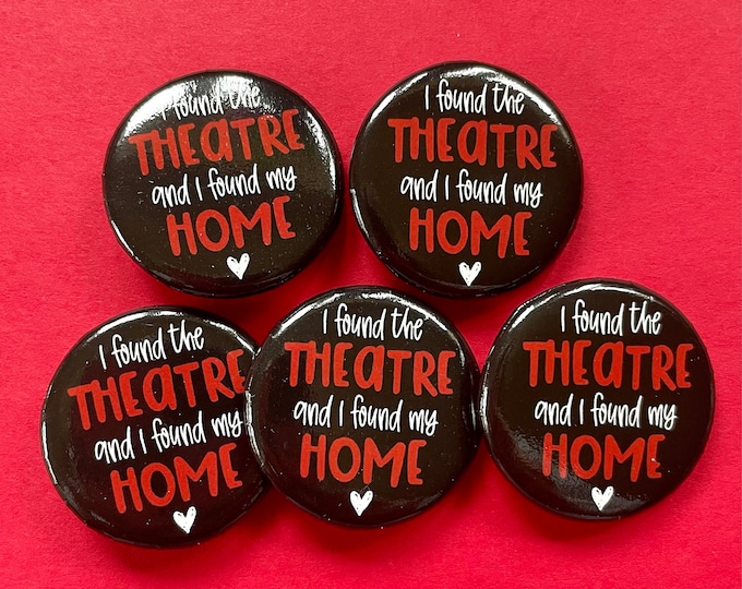 5 Theatre Theater BUTTONS, theatre gift, drama gift, I found the Theatre, tech gift, theatre mom, THEATRE gift, theater fundraiser