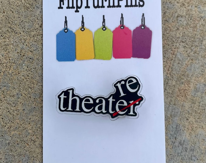 Acrylic THEATRE Theater Pin, theatre gift, drama gift, coach, theatre mom, THEATRE gift, drama teacher gift, theater button