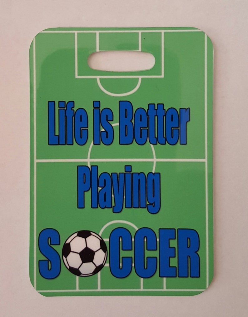 SOCCER Bag Tag Life is Better Playing Soccer Soccer Gift Etsy