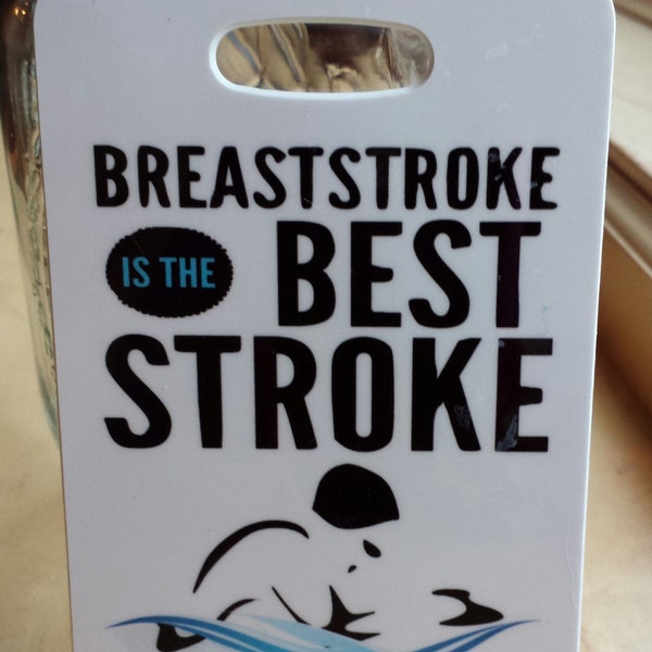 Breaststroke is the best stroke Swim Bag Tag, Sport Bag Tag, Swim Team Bag Tag, Swim Party favor