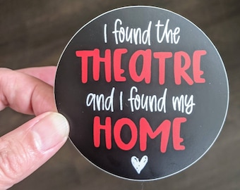 Vinyl Theatre Sticker, water bottle sticker, theatre gift, drama gift, I found the theatre LOVE, tech gift, theatre mom, THEATRE gift