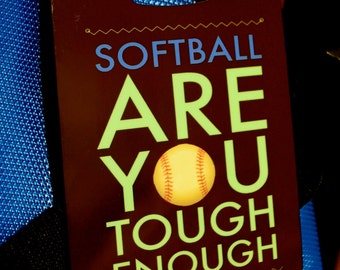 SOFTBALL Bag Tag Sport Bag Tag Are you Tough Enough Luggage Tag