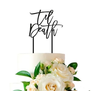 Til Death Acrylic Cake Topper
