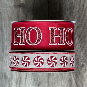 Ho Ho Ho and Peppermint Candy wired Ribbon