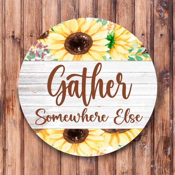 Gather Somewhere Else_Wreath Sign