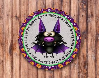 We're All A Little Batty Here_ Wreath Sign