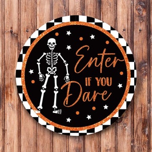 Enter If You Dare Skeleton Wreath Sign