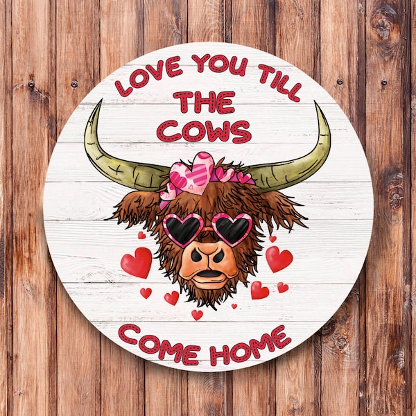 Love You Till The Cows Come Home Wreath Sign