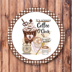 It&#39;s Always Coffee O&#39;Clock Wreath Sign