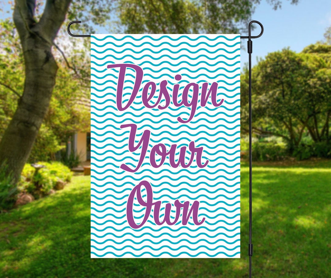 Design Your Own Garden Flag Etsy