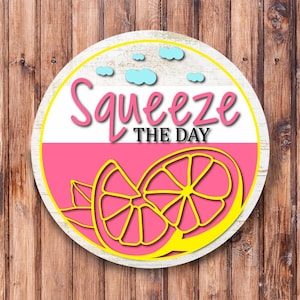 Squeeze the Day Wreath Sign