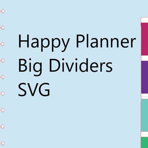 Puede incluir: Un planificador azul claro con el texto "Happy Planner Big Dividers SVG" en negro. La imagen muestra cinco separadores coloridos en tonos de rosa, morado, turquesa y verde.
