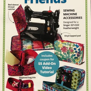 May include: A product advertisement for Feathered Friends sewing machine accessories for a Singer 221/222 Featherweight. It displays a black sewing machine, a vinyl-topped pad, a zippered bag trio, and a travel bag with floral and plaid patterns.