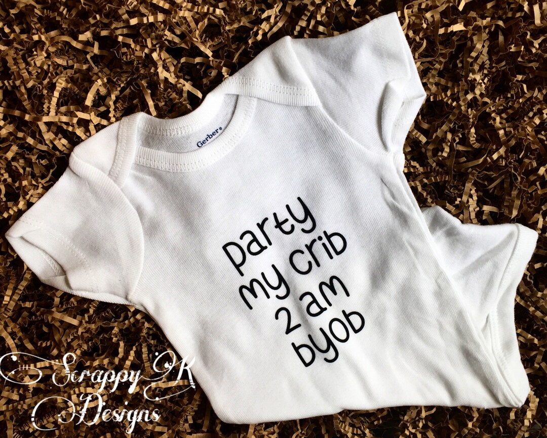 Funny Baby Onesie Party My Crib 2 Am BYOB Handmade Baby Onesie Etsy