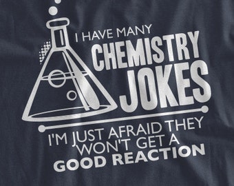 Funny Chemistry Jokes T-Shirt Dad Jokes School Science Geek Gifts for Teachers Teacher T-Shirt Family Mens Ladies Womens Youth Kids T-shirt