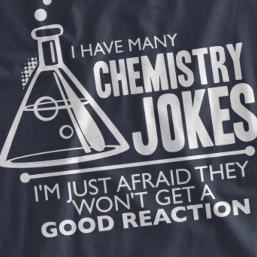 Funny Chemistry Jokes T-shirt Dad Jokes School Science Geek - Etsy Funny Chemistry Jokes T-shirt Dad Jokes School Science Geek - Etsy