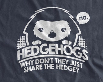 Hedgehog T-Shirt Hedgehogs Why Don't They Just Share The Hedge T-Shirt Cute Kids T-shirt Family Mens Ladies Womens Youth Kids T-shirt