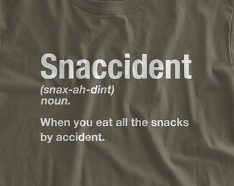 Snaccident T-shirt Funny Shirt Snacking Snacks Accident I ate all the Snacks Hungry Hangry Funny Mens Tee Ladies Tshirt Youth Tshirt