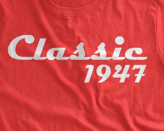 Classic 1947 T-shirt 74th Birthday Tshirt 74th Birthday Gift 74th Birthday Party 74 Years Seventy Gift Idea Family Mens Ladies Womens Tshirt