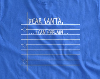 Dear Santa I Can Explain T-Shirt Christmas Tshirt Kids Christmas Morning Shirt Santa Letter Funny Christmas Party Family Kids Clothing shirt