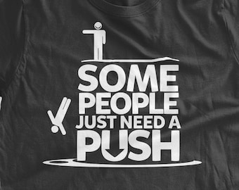 Some People Just Need A Push T-shirt Funny Tshirt Stick Figure Tshirt Achievement Family Mens Ladies Womens Youth Kids T-shirt