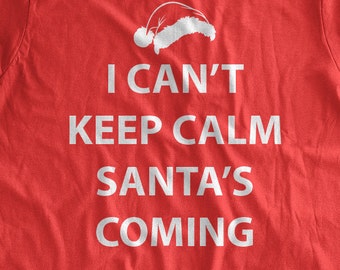 I Can't Keep Calm Santa's Coming T-Shirt Funny Christmas T-Shirt Christmas Party Santa Hat Family Mens Ladies Womens Youth Kids T-shirt