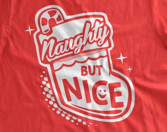 Naughty But Nice T-Shirt Funny Christmas T-Shirt Christmas Stocking Holidays Santa Gift Stocking Stuffer Mens Ladies Womens Kids T-shirt